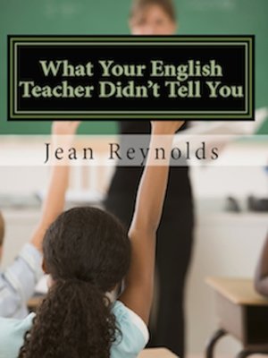cover image of What Your English Teacher Didn't Tell You